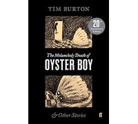 The melancholy death of oyster boy & other stories: (20th Anniversary Edition)