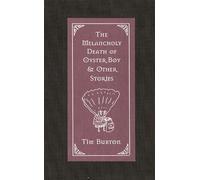 Tim Burton The Melancholy Death of Oyster Boy (Copertina rigida)
