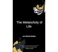 The Melancholy of Life