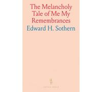 The Melancholy Tale of Me My Remembrances