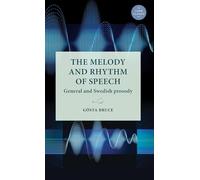 The melody and rhythm of speech: General and Swedish prosody