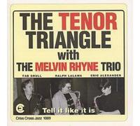 The Melvin Rhyne Trio With The Tenor Triangle Tell It Like It Is (CD) Album