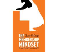 The Membership Mindset: Challenges to change