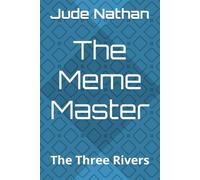 The Meme Master: The Three Rivers