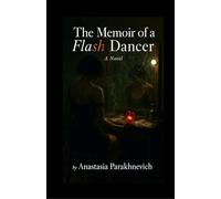 The Memoir of a Flash Dancer: A Novel