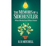 The Memoirs of a Sidehustler: What Worked and What Failed
