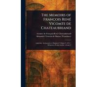 The Memoirs of François René Vicomte De Chateaubriand