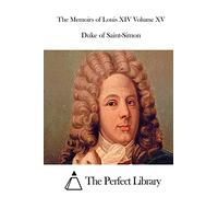 The Memoirs of Louis XIV Volume XV
