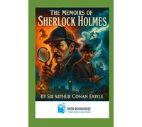 The Memoirs of Sherlock Holmes: A Classic Detective Collection - Special Illustrated Edition