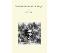 The Memoirs of Victor Hugo