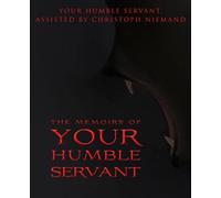 The Memoirs Of Your Humble Servant