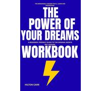 The Memorable Lessons You 'll Learn and Understand The power of Your Dreams: A Beginner Friendly Guide to the Original Book's Key lessons