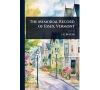 The Memorial Record of Essex, Vermont