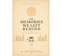 THE MEMORIES WE LEFT BEHIND: The Story of Two Hearts That Grew Up Apart