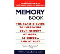 The Memory Book: The Classic Guide to Improving Your Memory at Work, at School, and at Play by Harry Lorayne (1-Aug-1986) Mass Market Paperback