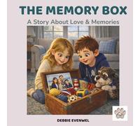 THE MEMORY BOX: A Children’s Story About Love, Loss, Emotions & Healing (Ages 4-8)
