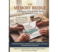The Memory Bridge: A Dialogue-First Activity Book for Dementia Care