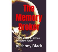 The Memory Broker: " Some Memories are too Valuable to Forget