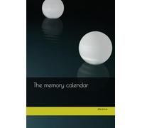 The memory calendar: Help to remember important dates in your life birthdays, anniversaries, special events