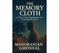 The Memory Cloth: A Tale of Truth, Forgetfulness, and Unintended Invention