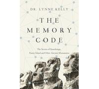 The Memory Code: The Secrets of Stonehenge, Easter Island, and Other Ancient Monuments