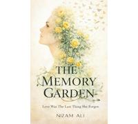 The Memory Garden: Love Was The Last Thing She Forgot