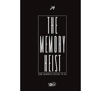 THE MEMORY HEIST: SOME MEMORIES REFUSE TO DIE