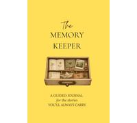 The Memory Keeper: A Guided Journal for the Stories You'll Always Carry