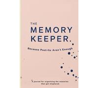 "The Memory Keeper: Because Post-Its Aren’t Enough": A journal for organizing the memories that got misplaced.