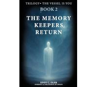 The Memory Keepers Return: Transmissions from the Oversoul and the Council of Twelve