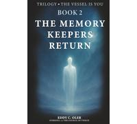 The Memory Keepers Return: Transmissions from the Oversoul and the Council of Twelve
