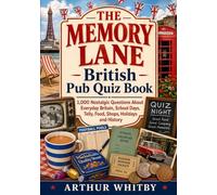 The Memory Lane British Pub Quiz Book: 1,000 Nostalgic Questions About Everyday Britain, School Days, Telly, Food, Shops, Holidays and History