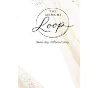 The Memory Loop: Same Day. Different Story.