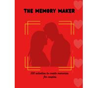 THE MEMORY MAKER: 100 activities to create memories for couples