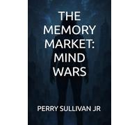 THE MEMORY MARKET: MIND WARS
