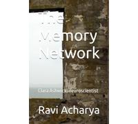 The Memory Network: Clara Ashwick, neuroscientist