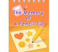 The Memory of a Pencil Tip: For the Words That Were Never Finished