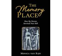 The Memory Place: How My Parents Survived Nazi Hell