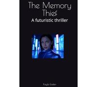 The Memory Thief: A futuristic thriller