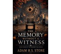 The Memory Without A Witness: 4