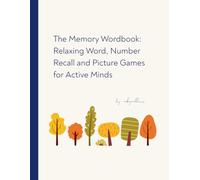 The Memory Wordbook: Relaxing Word, Number Recall and Picture Games for Active Minds