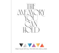THE MEMORY YOU CAN HOLD: PAGES FILLED WITH ALL THE WAYS WE LIVED & LOVED