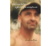 The Men He Loved: A Journey to Acceptance