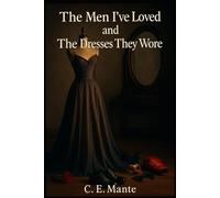 The Men I've Loved and The Dresses They Wore