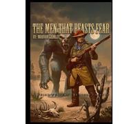 The Men That Beasts Fear: A Weird Western Creature Feature
