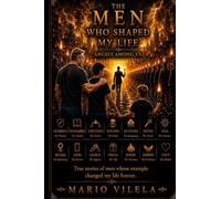 The Men Who Shaped My Life: Angels Among Us