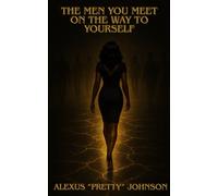 The Men You Meet On The Way To Yourself
