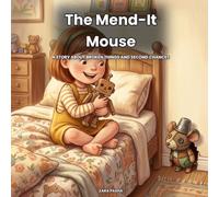 The Mend-It Mouse: A Story About Broken Things and Second Chances