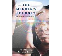 THE MENDER'S JOURNEY: A PATH TO RECONCILIATION