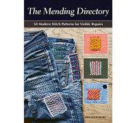 The Mending Directory: 50 Modern Stitch Patterns for Visible Repairs